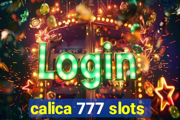 calica 777 slots